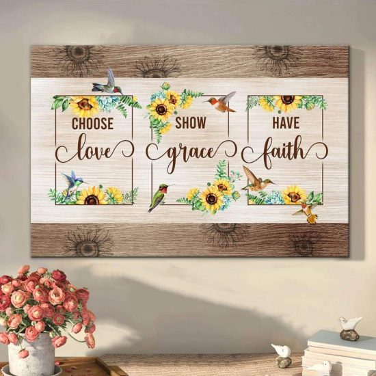 Choose Love Show Grace Have Faith