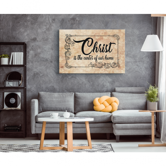 Christ Is The Center Of Our Home Canvas Wall Art 1 1