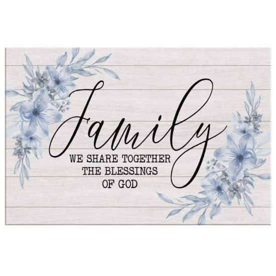 Christian Wall Art Family We Share Together The Blessing Of God Canvas Art 2