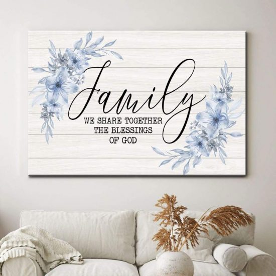 Christian Wall Art: Family We Share Together The Blessing Of God Canvas Art