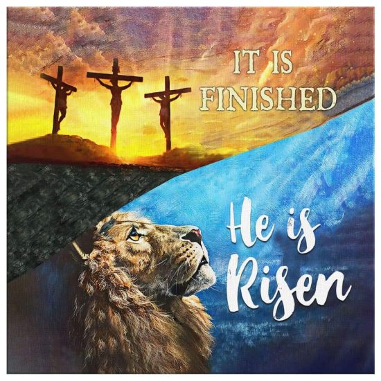 Christian Wall Art It Is Finished He Is Risen Canvas Teehall