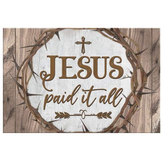Christian Wall Art: Jesus Paid It All Canvas Art 2 Christian Wall Art Jesus Paid It All Canvas Art 2