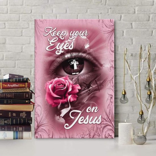 Christian Wall Art: Keep Your Eyes On Jesus Canvas Print