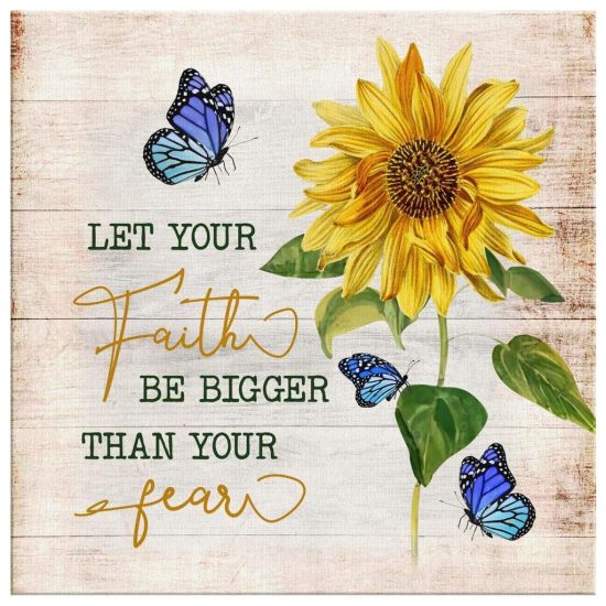 Christian Wall Art Let Your Faith Be Bigger Than Your Fear Butterfly Sunflower Canvas Art 2