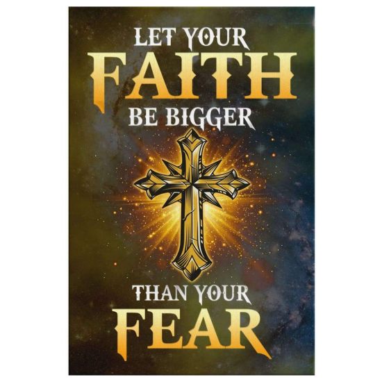 Christian Wall Art Let Your Faith Be Bigger Than Your Fear Canvas Print 2