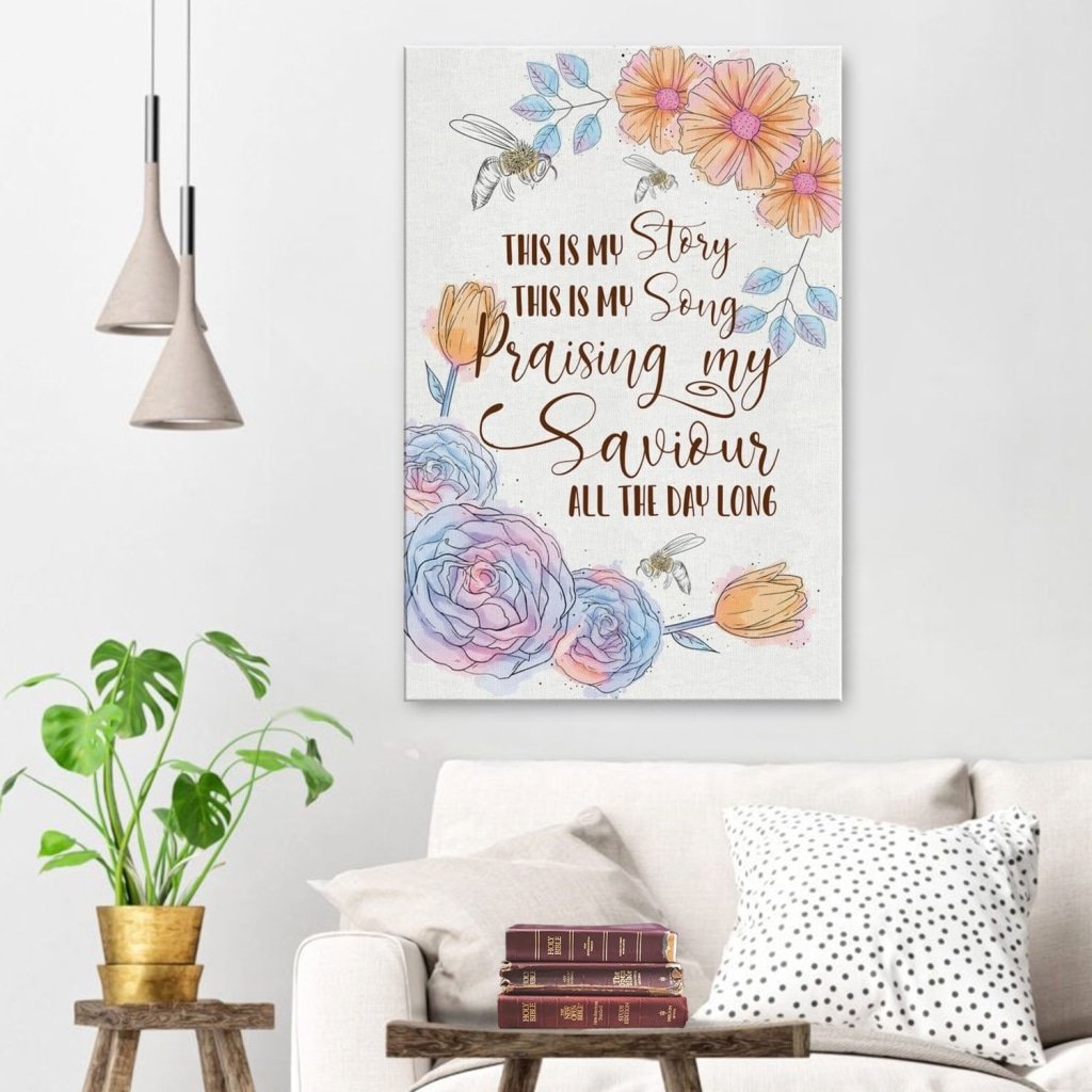Christian Wall Art: This Is My Story This Is My Song Lyrics Canvas Print