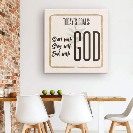 Christian Wall Art Today Goal Start With God Stay With God End With God Canvas Art 1