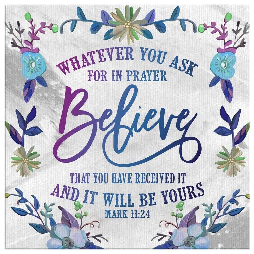 Christian-Wall-Art-Whatever-You-Ask-For-In-Prayer-Mark-1124-Canvas-Print-2 Christian Wall Art Whatever You Ask For In Prayer Mark 1124 Canvas Print 2