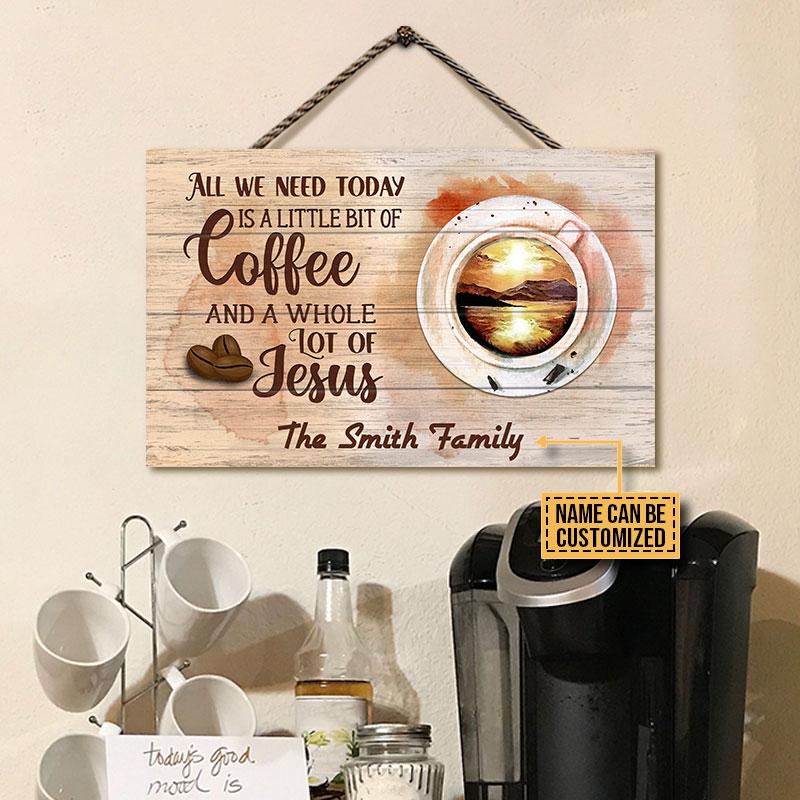 Christianity Coffee All I Need Today Custom Wood Rectangle Sign