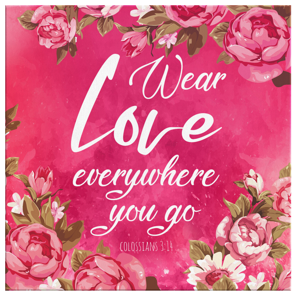Colossians-314-Wear-Love-Everywhere-You-Go-Canvas-Wall-Art-2 Colossians 314 Wear Love Everywhere You Go Canvas Wall Art 2