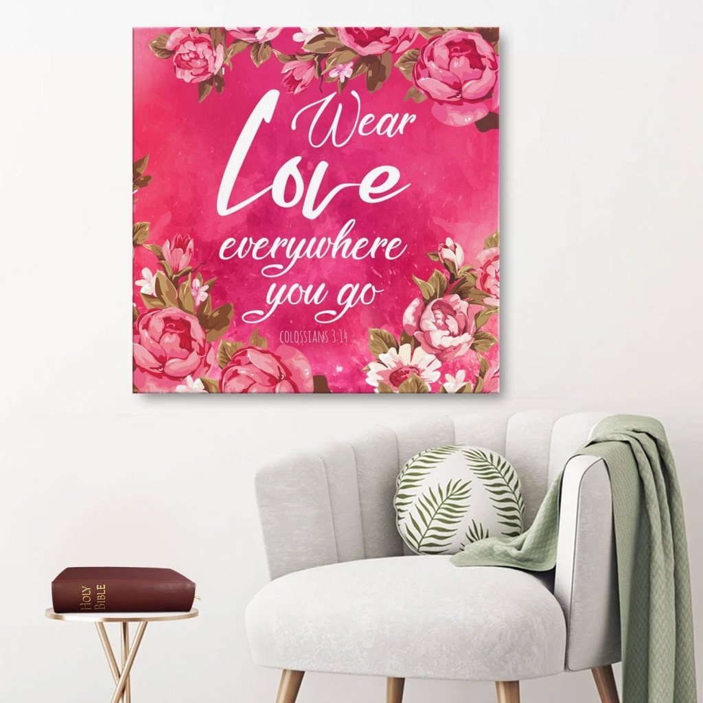 Colossians 3:14 Wear Love Everywhere You Go Canvas Wall Art