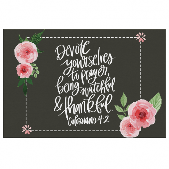 Colossians 42 Devote Yourselves To Prayer Being Watchful And Thankful Canvas Wall Art 2 2
