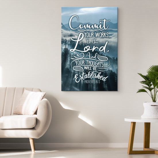 Commit Your Works To The Lord Proverbs 163 Canvas Wall Art 1 1