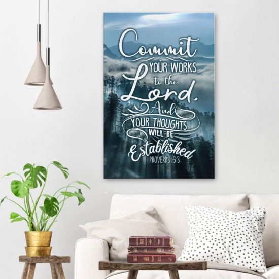Commit Your Works To The Lord Proverbs 16:3 Canvas Wall Art