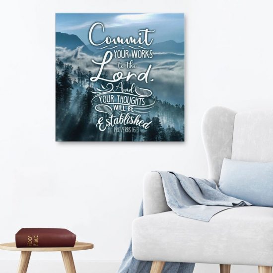 Commit Your Works To The Lord Proverbs 16:3 Canvas Wall Art