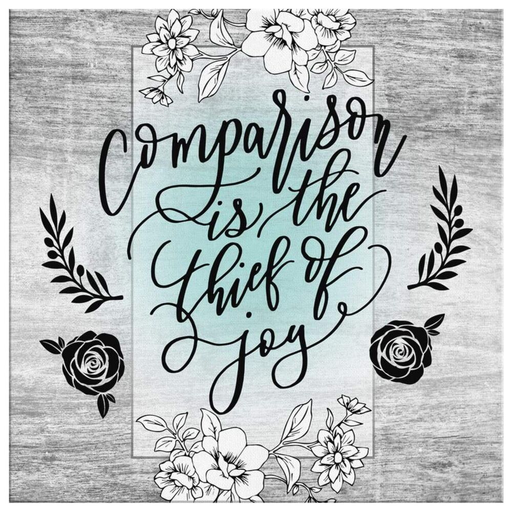 Comparison-Is-The-Thief-Of-Joy-Canvas-Print-Christian-Wall-Art-2 Comparison Is The Thief Of Joy Canvas Print Christian Wall Art 2