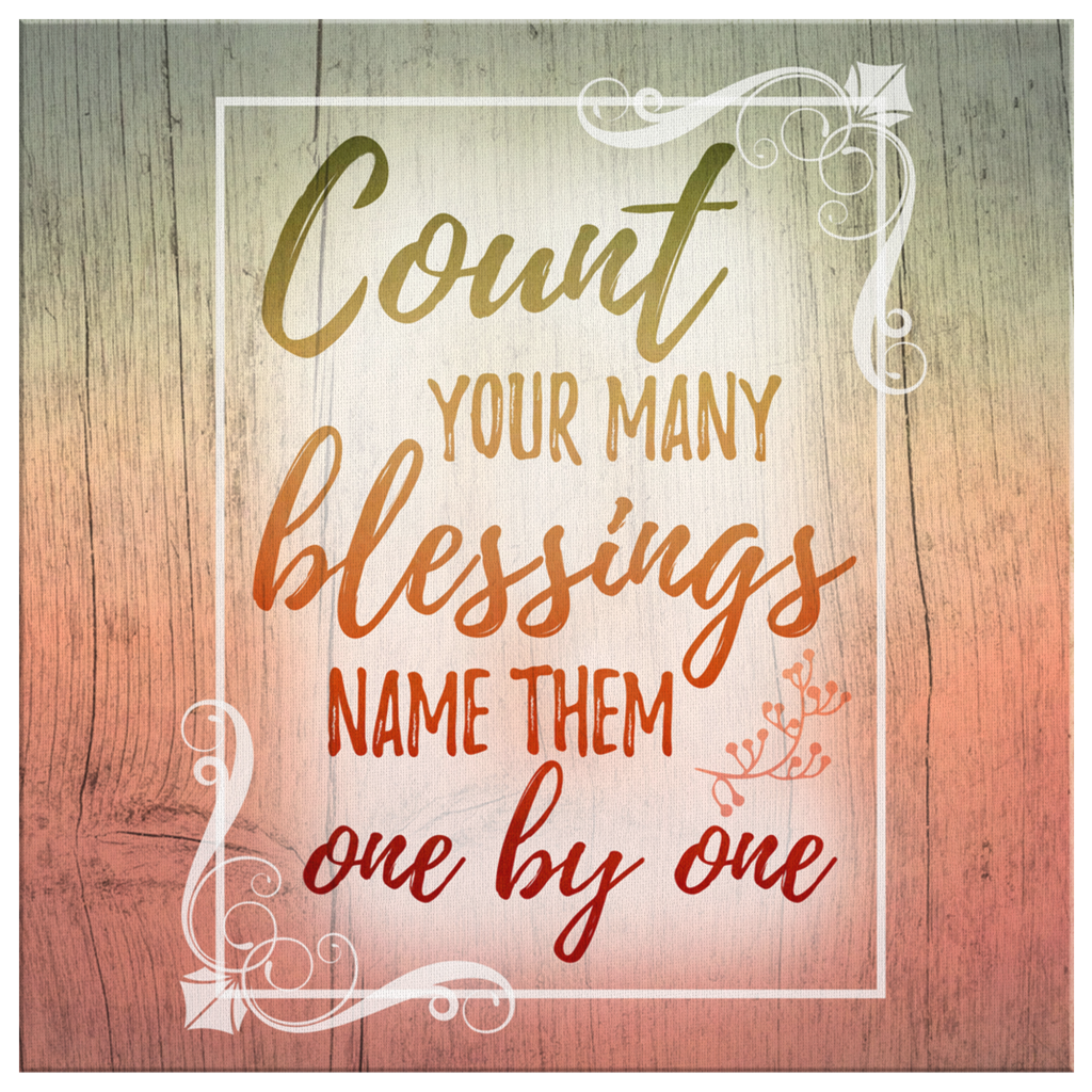 Count-Your-Blessings-Name-Them-One-By-One-Canvas-Wall-Art-2 Count Your Blessings Name Them One By One Canvas Wall Art 2 1