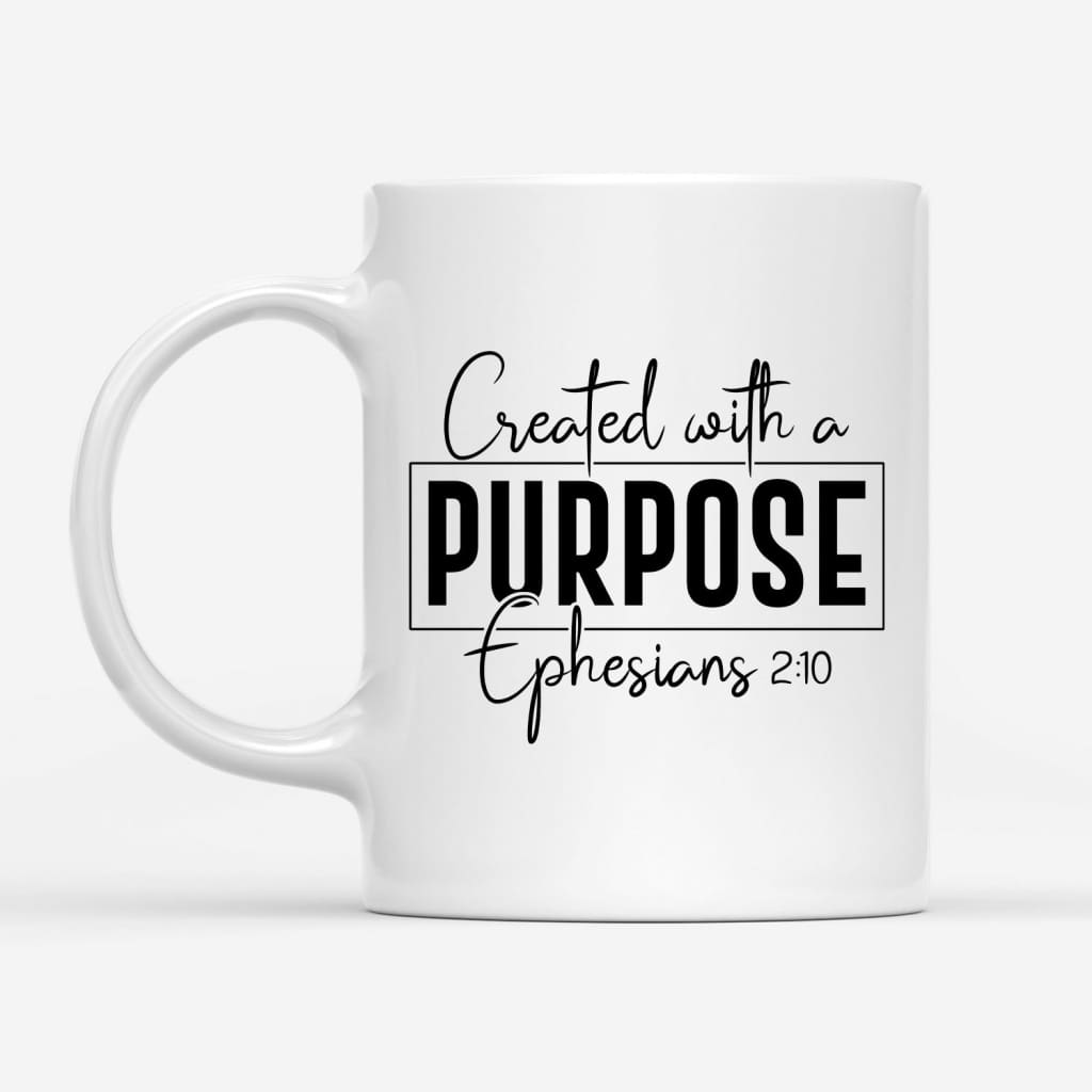 Created-With-A-Purpose-Ephesians-210-Coffee-Mug-1 Created With A Purpose Ephesians 210 Coffee Mug 1