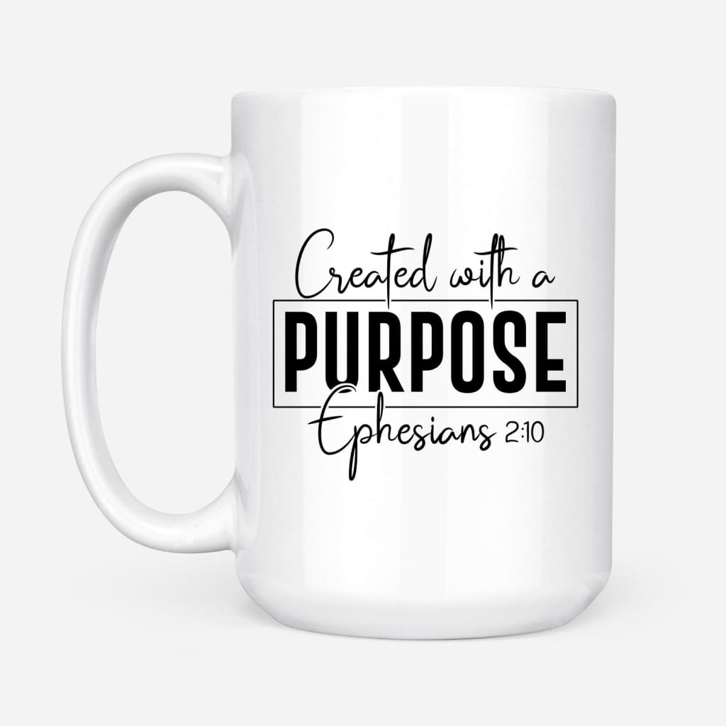 Created-With-A-Purpose-Ephesians-210-Coffee-Mug-2 Created With A Purpose Ephesians 210 Coffee Mug 2