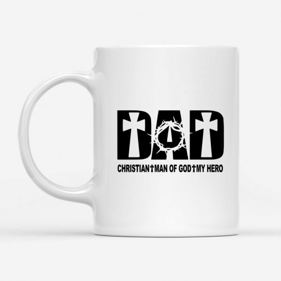 Dad Christian Man Of God My Hero Coffee Mug 1