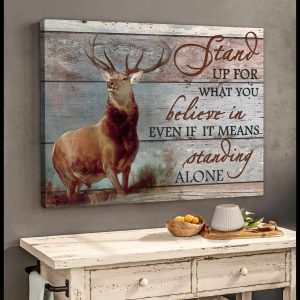 Deer Canvas Stand Up For What Is Right Even If YouRe Standing Alone Wall Art Decor 2