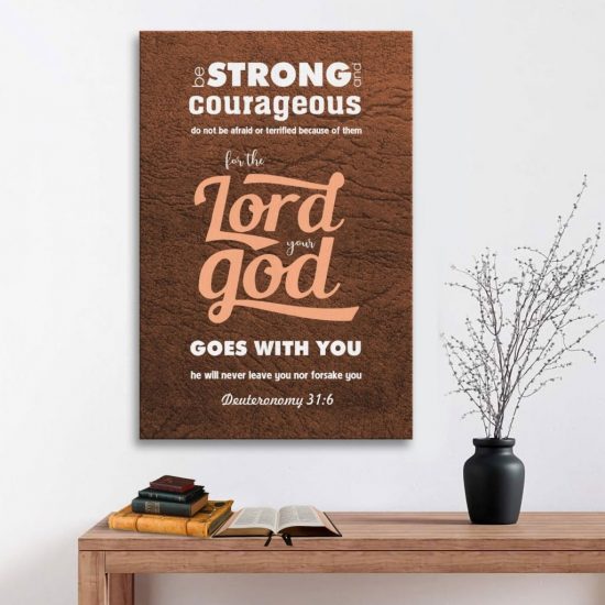 Deuteronomy 31:6 Do Not Be Afraid Or Terrified Because Of Them Canvas Wall Art