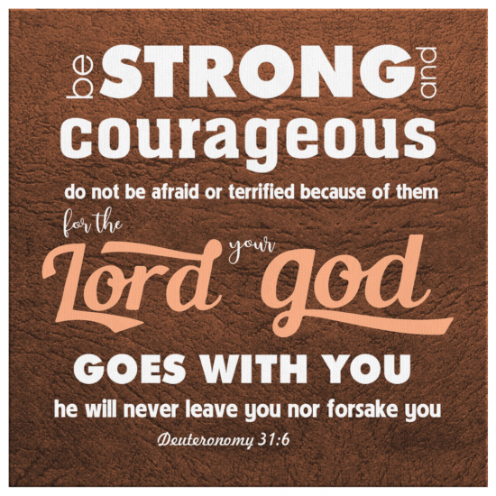 Deuteronomy 316 Do Not Be Afraid Or Terrified Because Of Them Canvas Wall Art 2