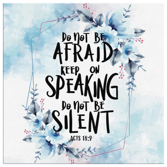 Do Not Be Afraid Keep On Speaking Do Not Be Silent Acts 189 Canvas Wall Art 2