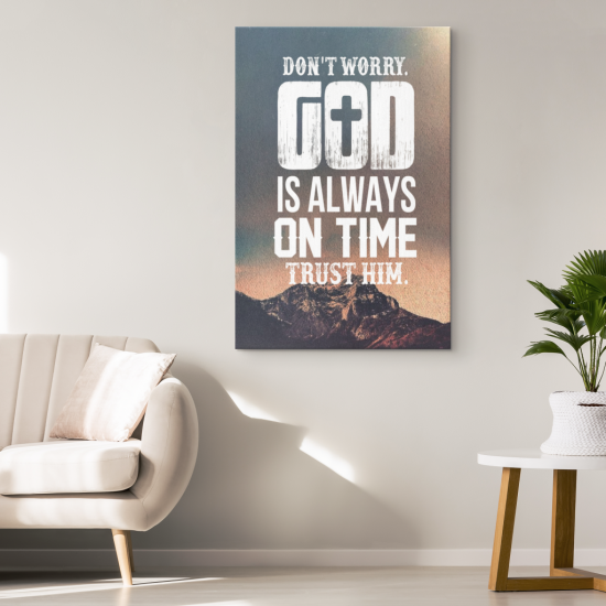Do Not Worry God Is Always On Time Canvas Print 1