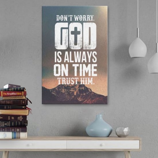 Do Not Worry God Is Always On Time Canvas Print