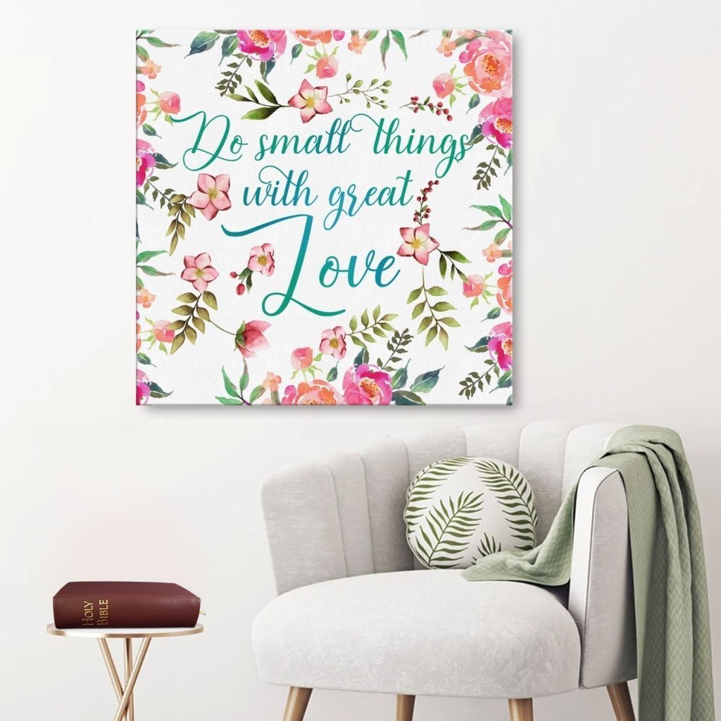 Do Small Things With Great Love Canvas Wall Art