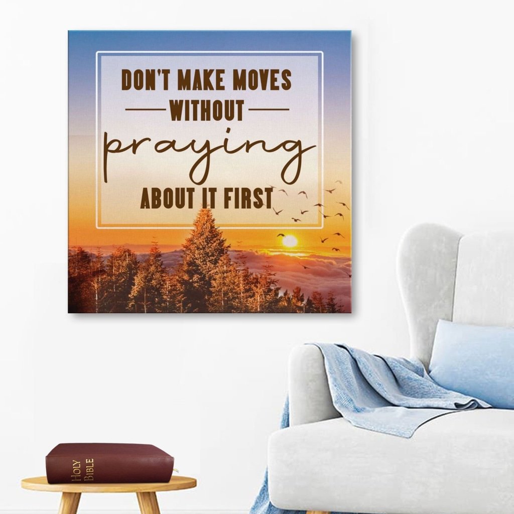 Don'T Make Moves Without Praying About It First Canvas Wall Art