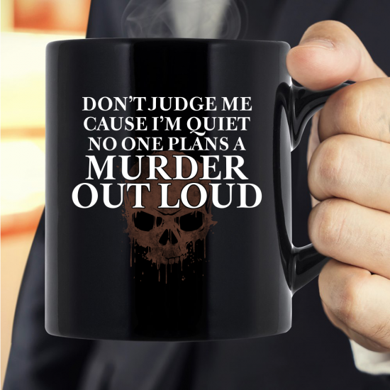 Don't Judge Me Because I'm Quiet Mug
