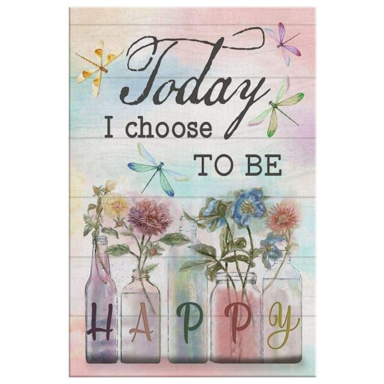 Dragonfly Flowers Today I Choose To Be Happy Wall Art Canvas 2
