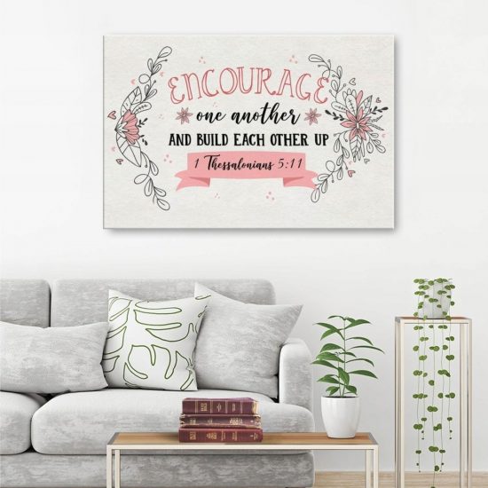 Encourage One Another And Build Each Other Up 1 Thessalonians 5:11 Canvas Wall Art