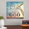 Every Day Do Something That Will Lead You Closer To God Wall Art Canvas Print