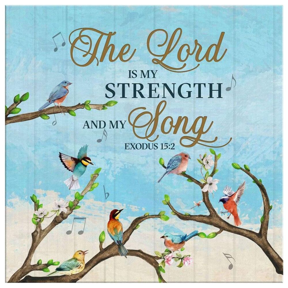 Exodus-152-The-Lord-Is-My-Strength-And-My-Song-Canvas-Wall-Art-2 Exodus 152 The Lord Is My Strength And My Song Canvas Wall Art 2