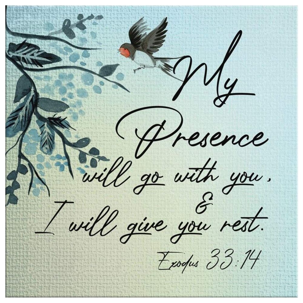 Exodus-3314-My-Presence-Will-Go-With-You-And-I-Will-Give-You-Rest-Canvas-Wall-Art-2 Exodus 3314 My Presence Will Go With You And I Will Give You Rest Canvas Wall Art 2