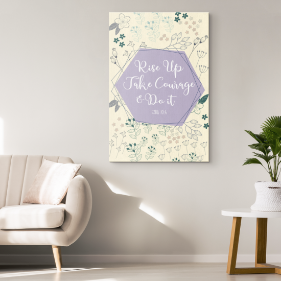 Ezra 104 Rise Up Take Courage And Do It Canvas Wall Art 1 2