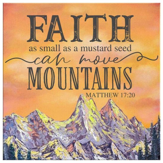 Faith As Small As A Mustard Seed Canvas Wall Art 2