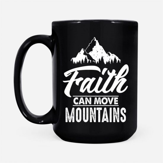 Faith Can Move Mountains Coffee Mug 2