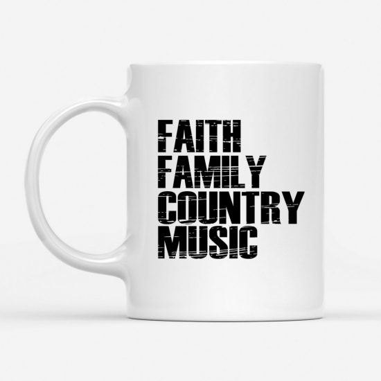 Faith Family Country Music Coffee Mug 1