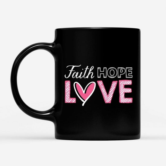 Faith Hope Love Christian Coffee Mug 1