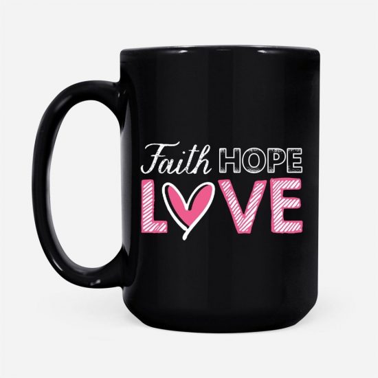 Faith Hope Love Christian Coffee Mug 2