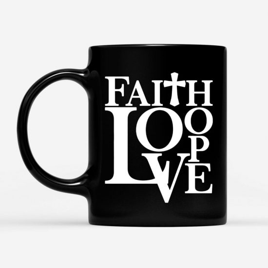 Faith Hope Love Coffee Mug 1 4