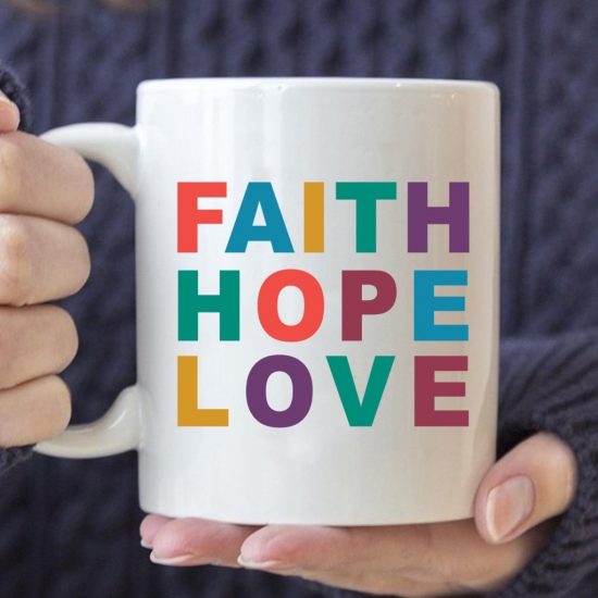 Faith Hope Love Coffee Mug