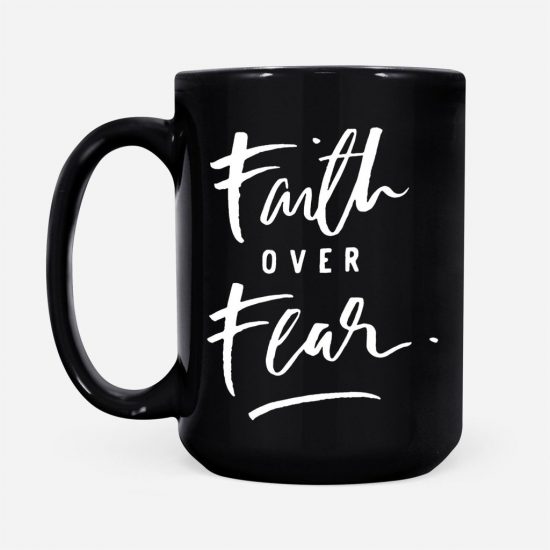 Faith Over Fear Coffee Mug 2