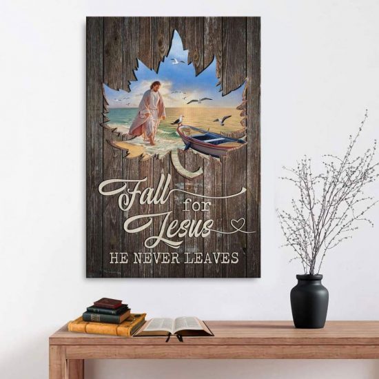 Fall For Jesus He Never Leaves Canvas - Christian Wall Art