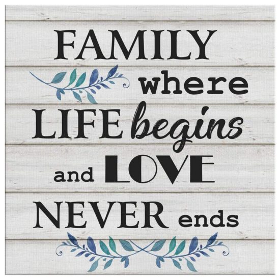 Family Where Life Begins And Love Never Ends Christian Wall Art Canvas 2