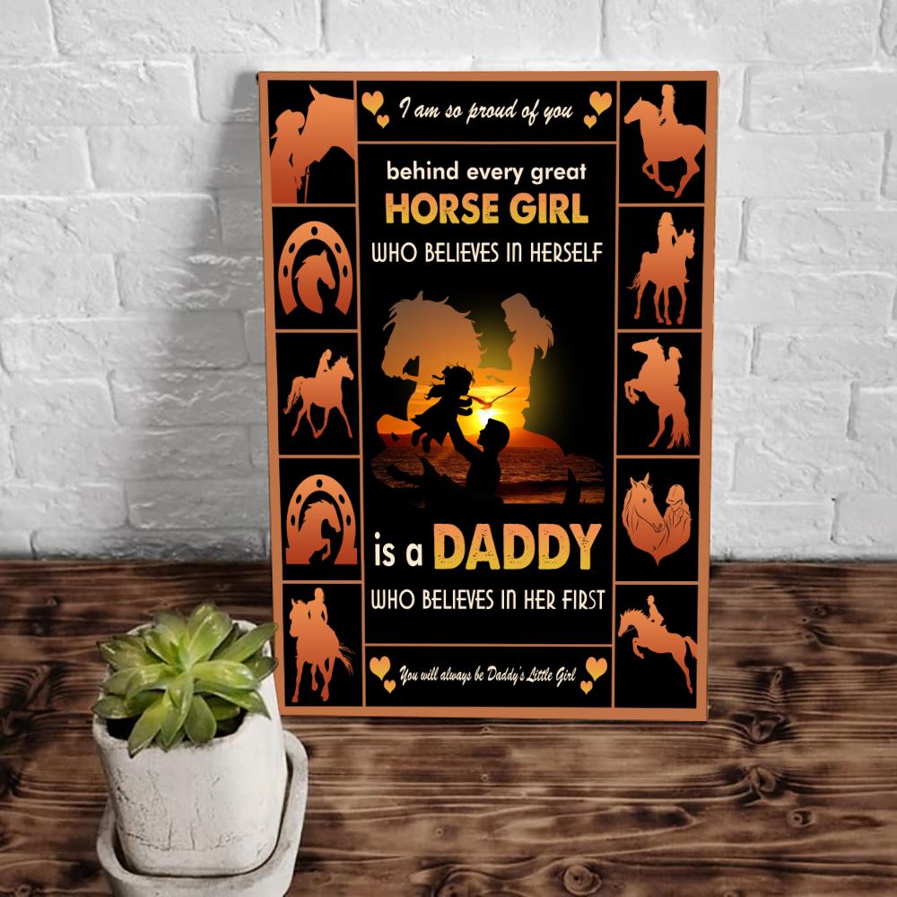 Behind Every Great Horse Girl Who Believes In Herself Is A Daddy Canvas